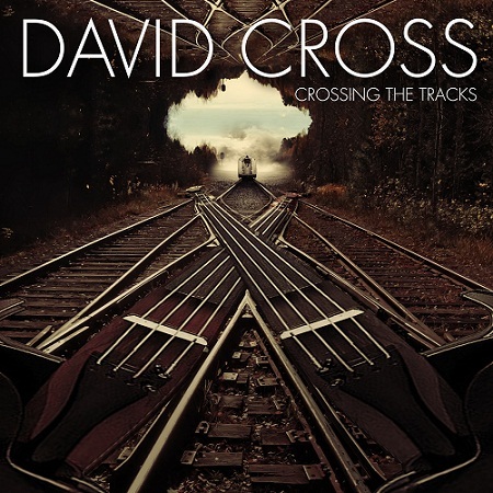 DAVID CROSS(EX-KING CRIMSON) - CROSSING THE TRACKS 2018