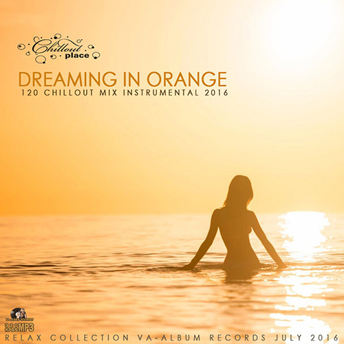 VA - Dreaming In Orange (2016)