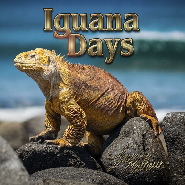 Lucy Malheur - Iguana Days (2021)